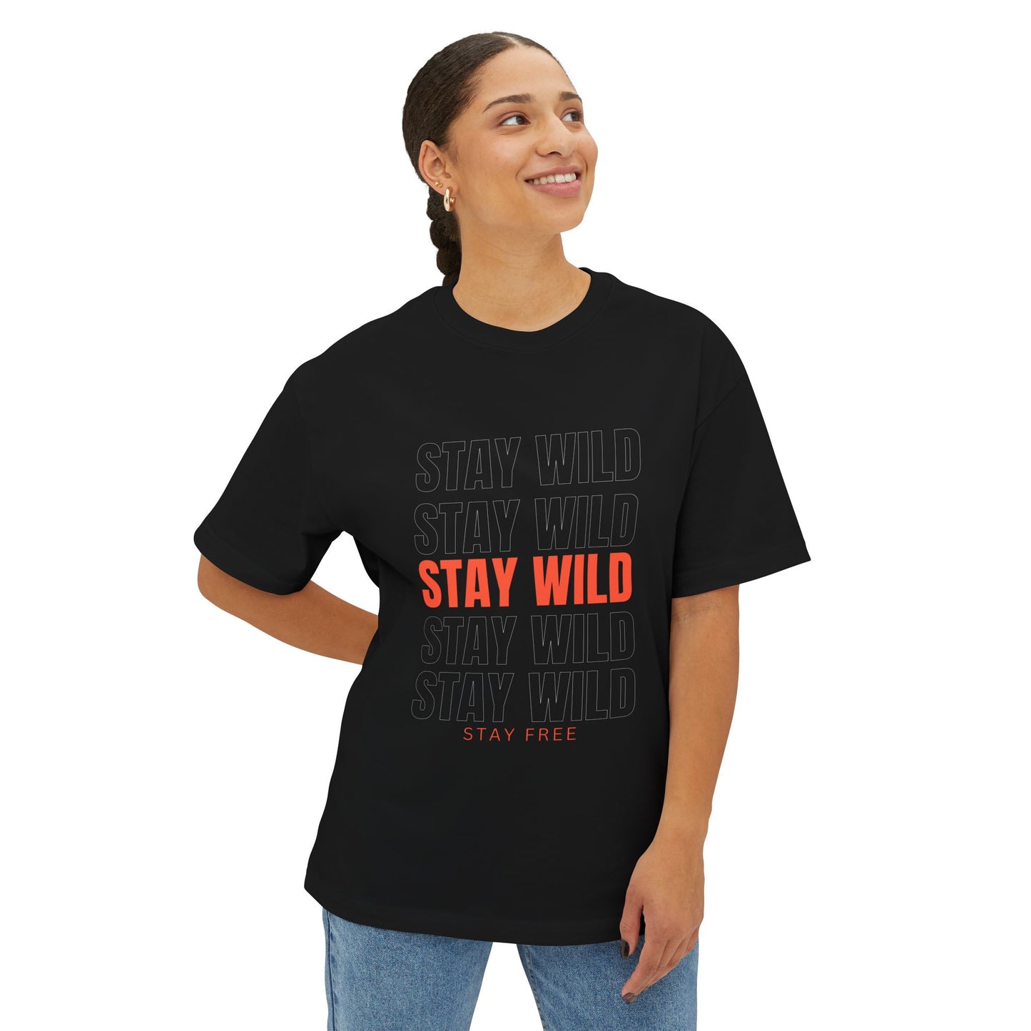 Stay Wild, Stay Free- Unisex Oversized Boxy Tee