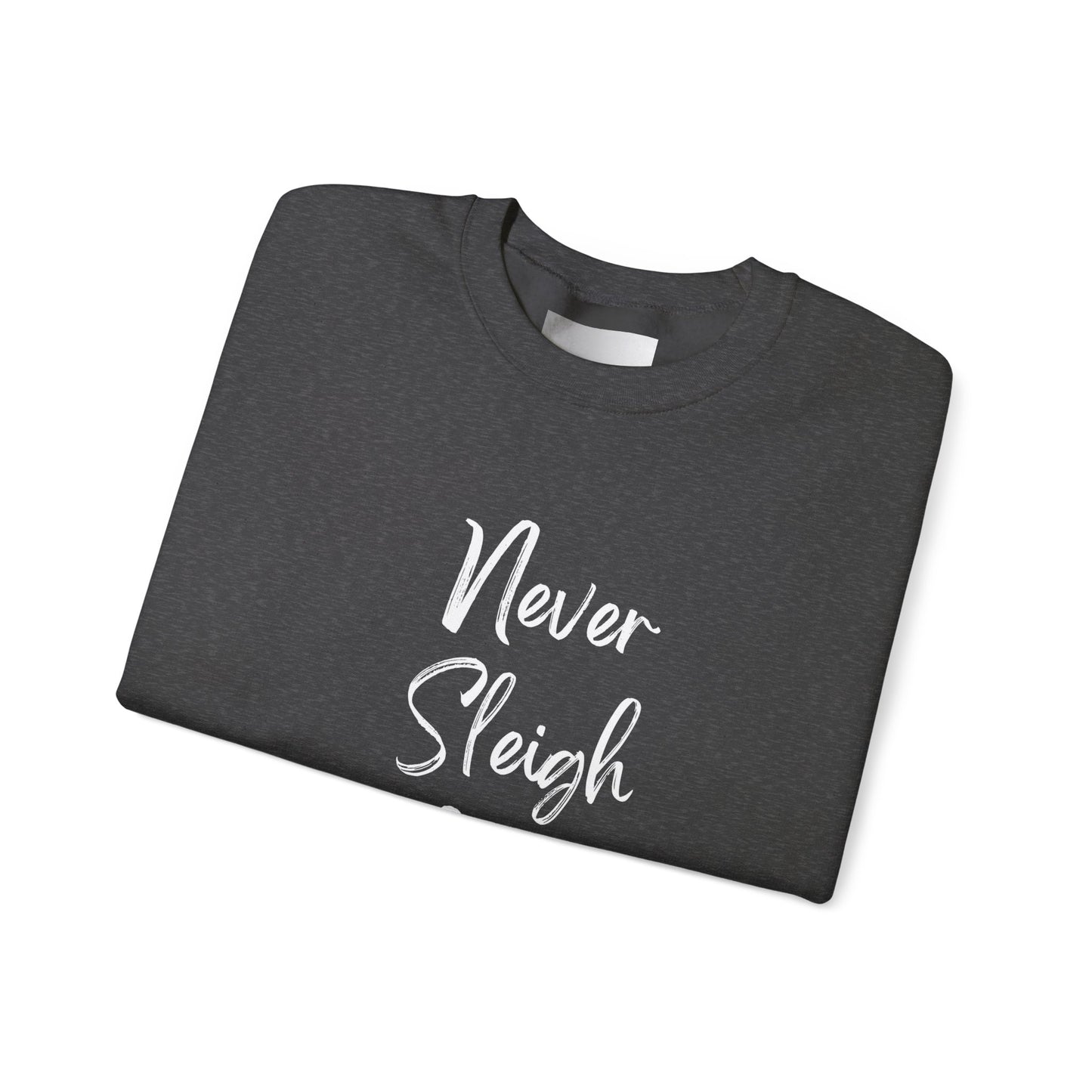 Never Sleigh Never Unisex Heavy Blend™ Crewneck Sweatshirt