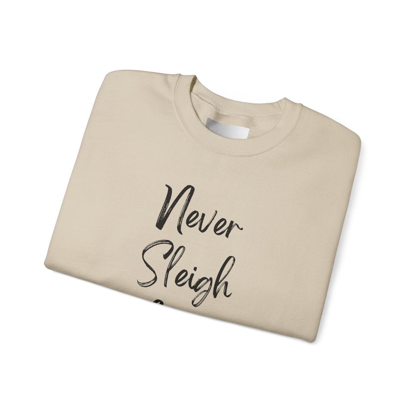 Never Sleigh Never Unisex Heavy Blend™ Crewneck Sweatshirt