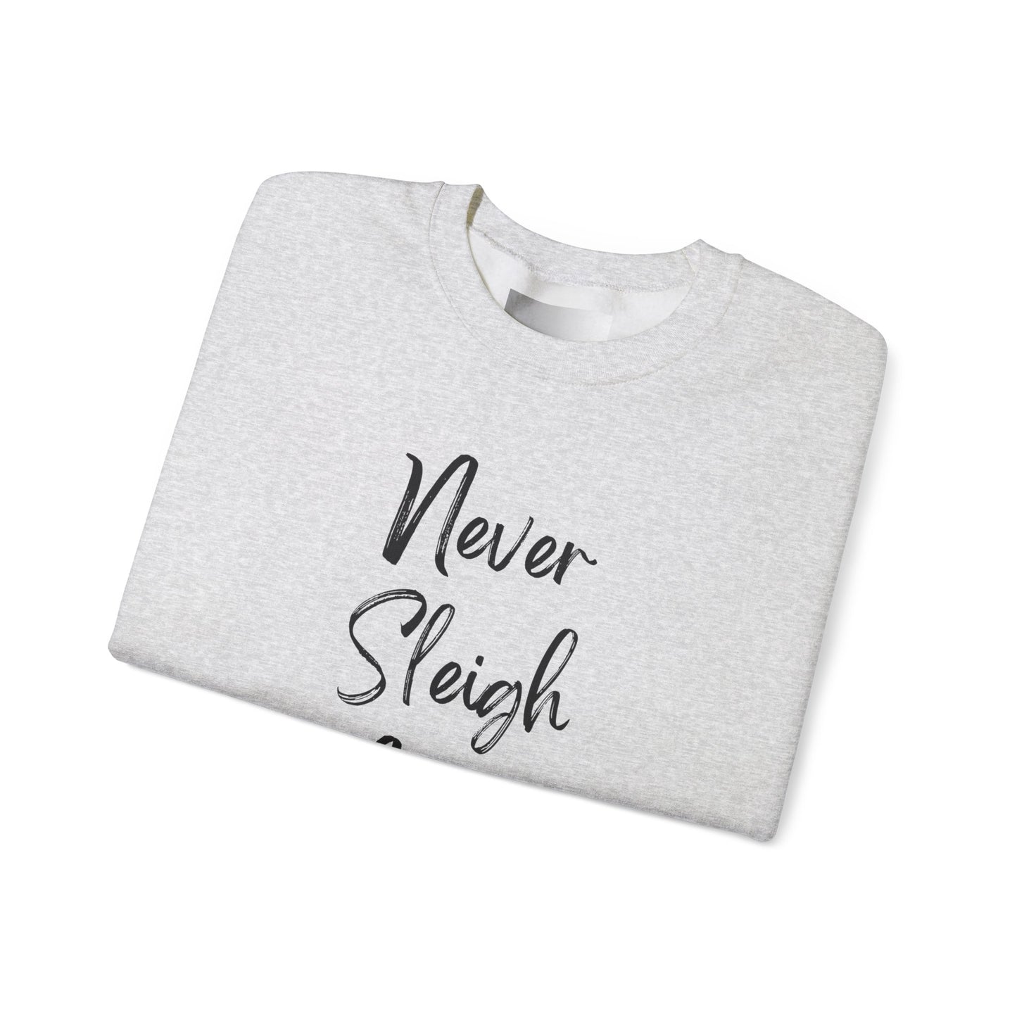 Never Sleigh Never Unisex Heavy Blend™ Crewneck Sweatshirt