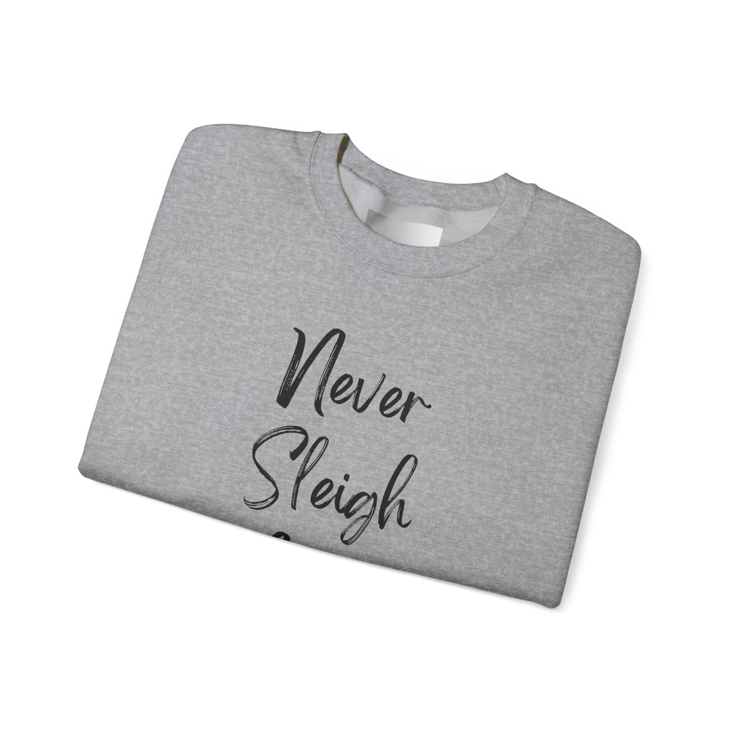 Never Sleigh Never Unisex Heavy Blend™ Crewneck Sweatshirt