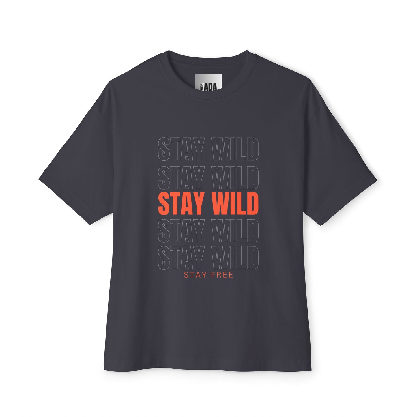 Stay Wild, Stay Free- Unisex Oversized Boxy Tee